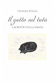 Il gatto sul tutù. 5 acrostici sulla danza (eBook, ePUB)