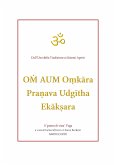 OṀ AUM Oṃkāra Praṇava Udgītha Ekākṣara traduzioni e note a cura di Fabio Milioni e Liliana Bordoni (eBook, ePUB)