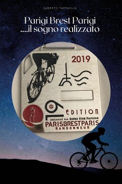 Parigi Brest Parigi ...il sogno realizzato (eBook, ePUB) - Tartaglia, Alberto