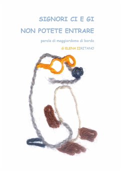 Signori Ci e Gi non potete entrare parola di maggiordomo di bordo (eBook, ePUB) - Iiritano, Elena