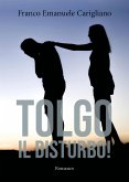 Tolgo il disturbo! (eBook, ePUB)