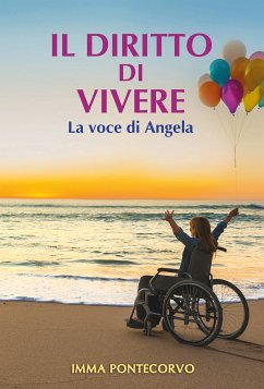 IL DIRITTO DI VIVERE La voce di Angela (eBook, ePUB) - Pontecorvo, Imma