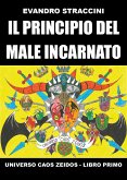 Il Principio del Male Incarnato - Universo Caos Zeidos - Libro primo (eBook, ePUB)