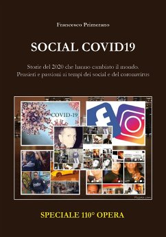 SOCIAL COVID19: Storie del 2020 che hanno cambiato il mondo. Pensieri e passioni ai tempi dei Social e del coronavirus (eBook, ePUB) - Primerano, Francesco