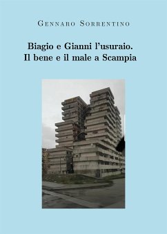 Biagio e Gianni l'usuraio. Il bene e il male a Scampia (eBook, ePUB) - Sorrentino, Gennaro