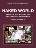 Naked World. Il Mondo di ieri e di oggi tra 1000 eventi musicali e nudi esemplari (eBook, ePUB)