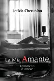 La Mia Amante. Frammenti d'Amore (eBook, ePUB)