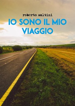 Io sono il mio viaggio (eBook, ePUB) - Saltini, Roberto