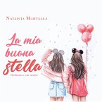 La mia buona stella. Dedicato a mia madre (eBook, ePUB)