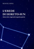 L'erede di Hokuto-Sun - Anna Story Regenesis quarta parte (eBook, ePUB)