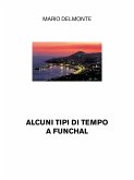 Alcuni tipi di tempo a Funchal (eBook, ePUB)