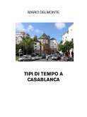 Tipi Di Tempo A Casablanca (eBook, ePUB)