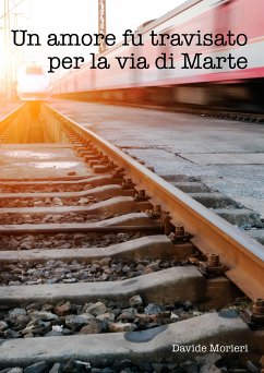 Un amore fu travisato per la via di Marte (eBook, PDF) - Morieri, Davide