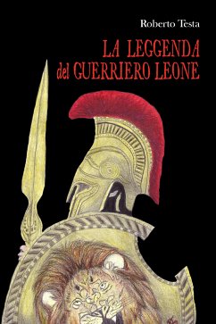 La leggenda del guerriero Leone (eBook, ePUB) - Testa, Roberto