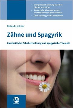 Zähne und Spagyrik - Lackner, Roland