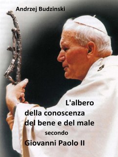 L’albero Della Conoscenza Del Bene E Del Male Secondo Giovanni Paolo II (eBook, ePUB) - Stanislaw Budzinski, Andrzej