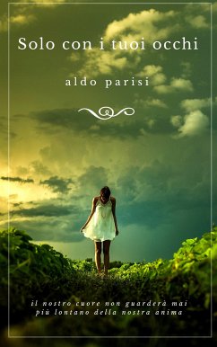 Solo con i tuoi occhi (eBook, ePUB) - Parisi, Aldo