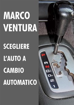 Scegliere l'auto a cambio automatico - 2014-2018 (eBook, ePUB) - Ventura, Marco