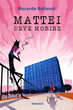 Mattei deve morire (eBook, ePUB) - Bellandi, Riccardo