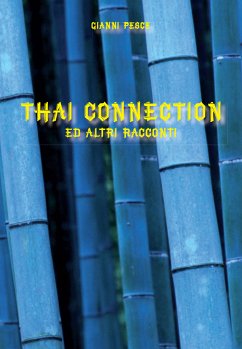 Thai connection ed altri racconti (eBook, ePUB) - Pesce, Gianni