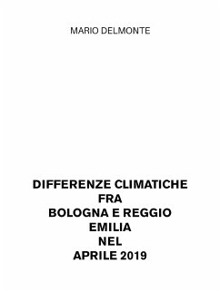 Differenze climatiche fra Bologna e Reggio Emilia nel aprile 2019 (eBook, ePUB) - Delmonte, Mario
