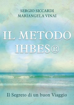 Il METODO IHBES®. Il Segreto di un buon Viaggio (eBook, ePUB) - Siccardi, Sergio