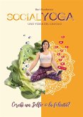 SocialYoga - uno Yoga del cavolo (eBook, ePUB)