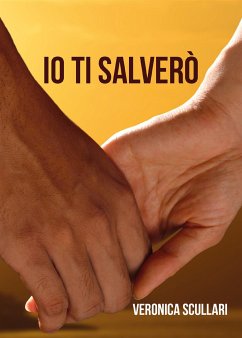 Io ti salverò (eBook, ePUB) - Scullari, Veronica