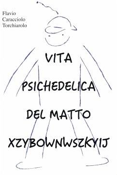 Vita psichedelica del matto Xzybownwszkyij (fixed-layout eBook, ePUB) - Caracciolo Torchiarolo, Flavio