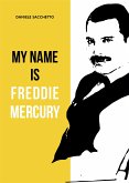 My name is Freddie Mercury (eBook, ePUB)