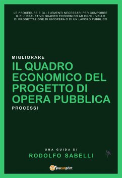 Il Quadro Economico del progetto di opera pubblica (eBook, ePUB) - Sabelli, Rodolfo
