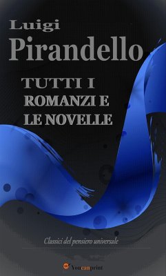 Tutti i romanzi e le novelle (eBook, ePUB) - Pirandello, Luigi