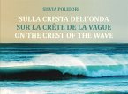 Sulla cresta dell'onda - Sur la crête de la vague - On the crest of the wave (fixed-layout eBook, ePUB)