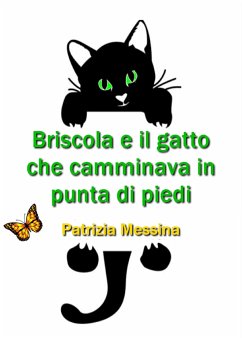 Briscola e il gatto che camminava in punta di piedi (eBook, ePUB) - Messina, Patrizia