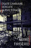 Osate cambiare, cercate nuove strade (eBook, ePUB)