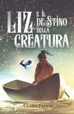 Liz e il destino della creatura (eBook, ePUB)