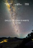 Dallo Sputnik a Marte e Oltre (eBook, ePUB)