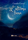 L'ultima luna (eBook, ePUB)