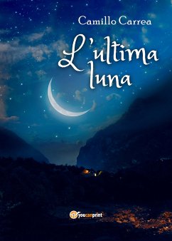 L'ultima luna (eBook, ePUB) - Carrea, Camillo