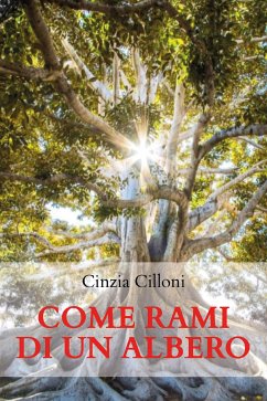 Come rami di un albero (eBook, ePUB) - Cilloni, Cinzia