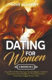 Dating for Woman (3 Books in 1). How to Flirt with Men, Boost your Sexual Intelligence + the Art of Seduction and Sexual Intelligence + Flirting: How to Start Conversations, Engage Women or Men (eBook, PDF)