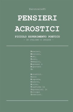 Pensieri acrostici - piccolo esperimento poetico in italiano e inglese (eBook, ePUB) - @aronoele85