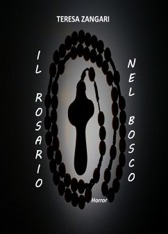 Il rosario nel bosco (eBook, ePUB) - Zangari, Teresa