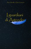 I guardiani di Astender (eBook, PDF)