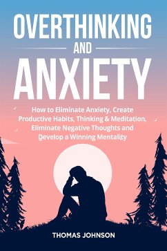 Overthinking and Anxiety (eBook, ePUB) - Johnson, Thomas