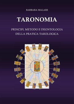 Taronomia. Principi, metodo e deontologia della pratica tarologica (eBook, ePUB) - Malaisi, Barbara