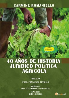 40 anos de historia Juridico Politica Agricola (eBook, ePUB) - Romaniello, Carmine