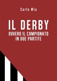 IL DERBY ovvero il campionato in due partite (eBook, ePUB)