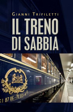 Il treno di sabbia (eBook, ePUB) - Trifiletti, Gianni