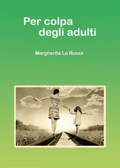 Per colpa degli adulti (eBook, ePUB) - La Russa, Margherita